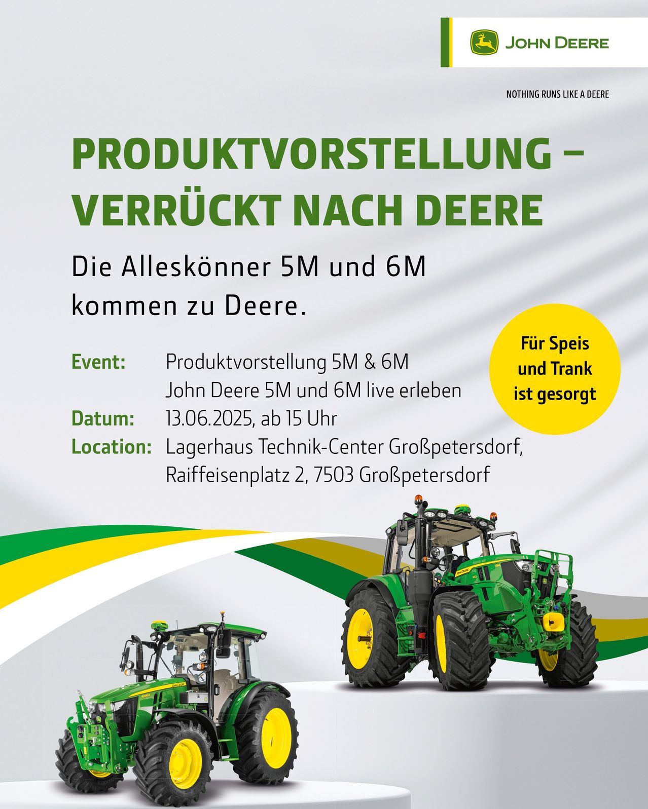 Plakat für eine John Deere Produktvorstellung. Zeigt Traktoren, Datum 13.06.2025, Zeit 15:00 und Ort Technik-Center Grospetersdorf.