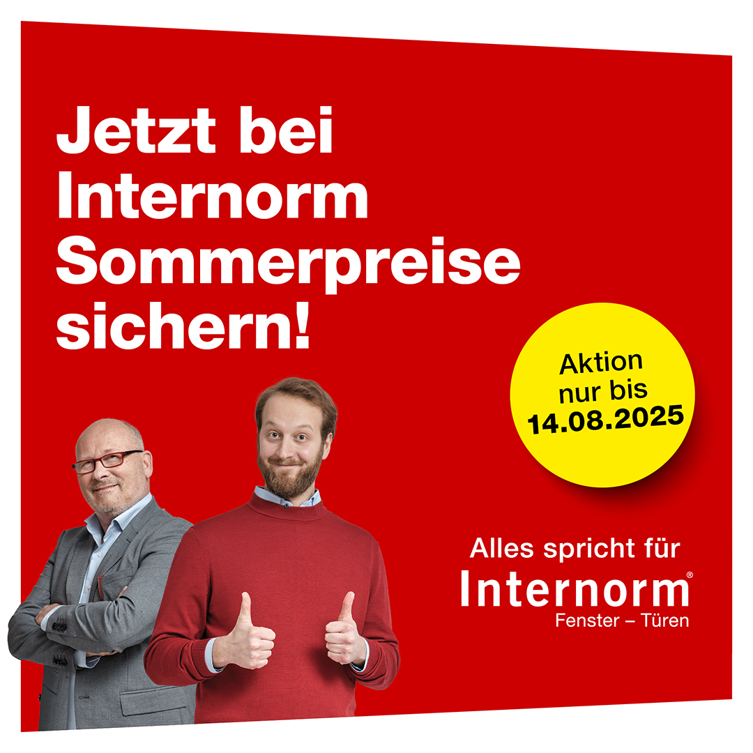 Werbung fur Internorm mit zwei Mannern, einer gibt Daumen hoch. Es hebt Sommerpreise und eine Aktion nur bis 14.08.2025 hervor.