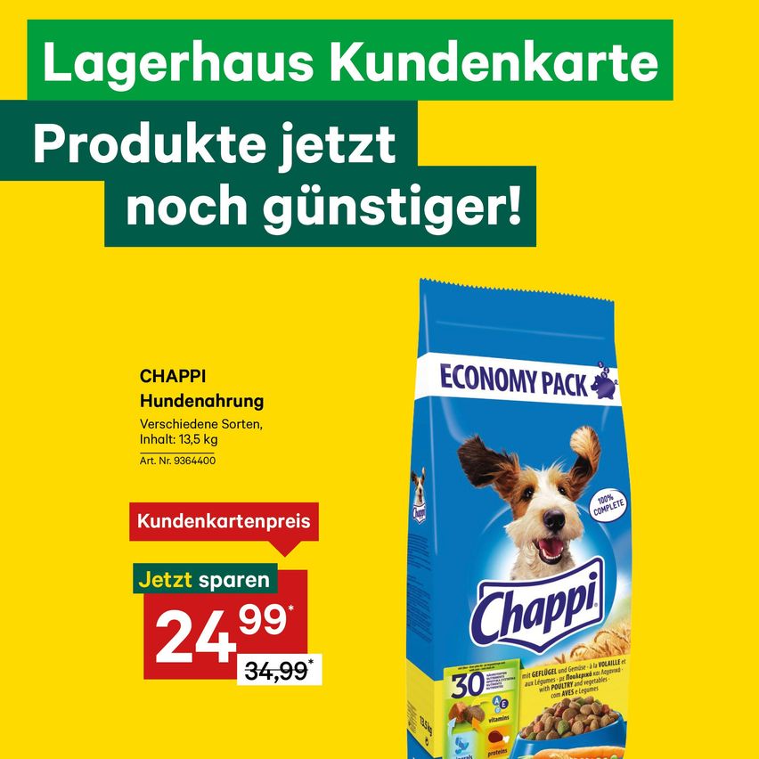 Ein Werbeplakat für Chapi Hundefutter. Der Poster zeigt einen Hund mit offenem Mund, der das Produkt präsentiert. Der Text lautet Lagerhaus Kundenkarte Produkte jetzt noch günstiger! Kunden sparen 24,99. Der Preis ist 34,99.