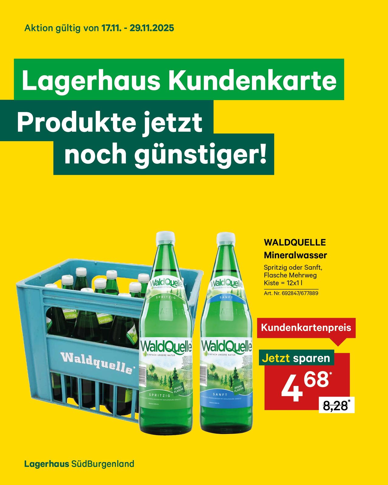 Ein gelbes Plakat zeigt einen blauen Kasten mit mehreren Flaschen Waldquelle Mineralwasser. Der Text auf dem Plakat lautet 'Lagerhaus Kundenkarte Produkte jetzt noch günstiger!' und 'Waldquelle Mineralwasser'. Der Preis ist '4,68'.