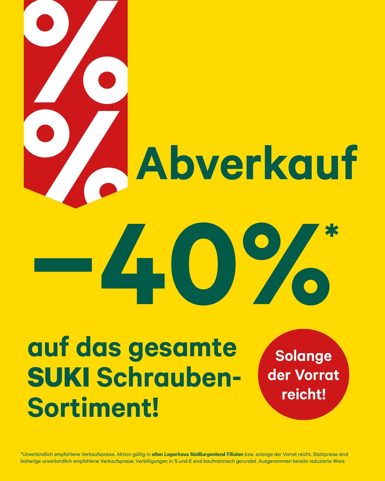 Yellow poster with a red percentage sign and text 'Abverkauf -40%'. It advertises a sale on the entire SUKI screw assortment while supplies last.