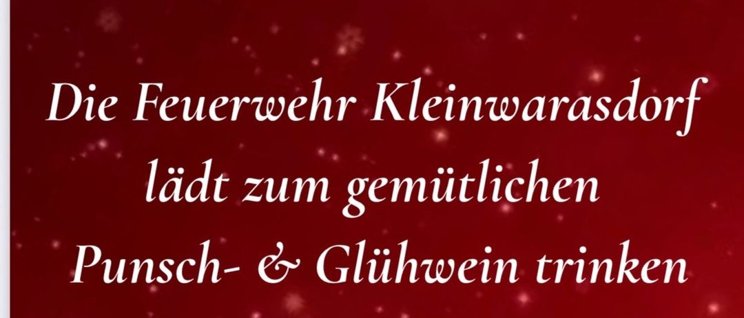 Ein roter Hintergrund mit weißem Text lautet, 'Feuerwehr Kleinwaras lädt zum herzlichen Anstoßen und Glühwein ein'. Schneeflocken sind verstreut.