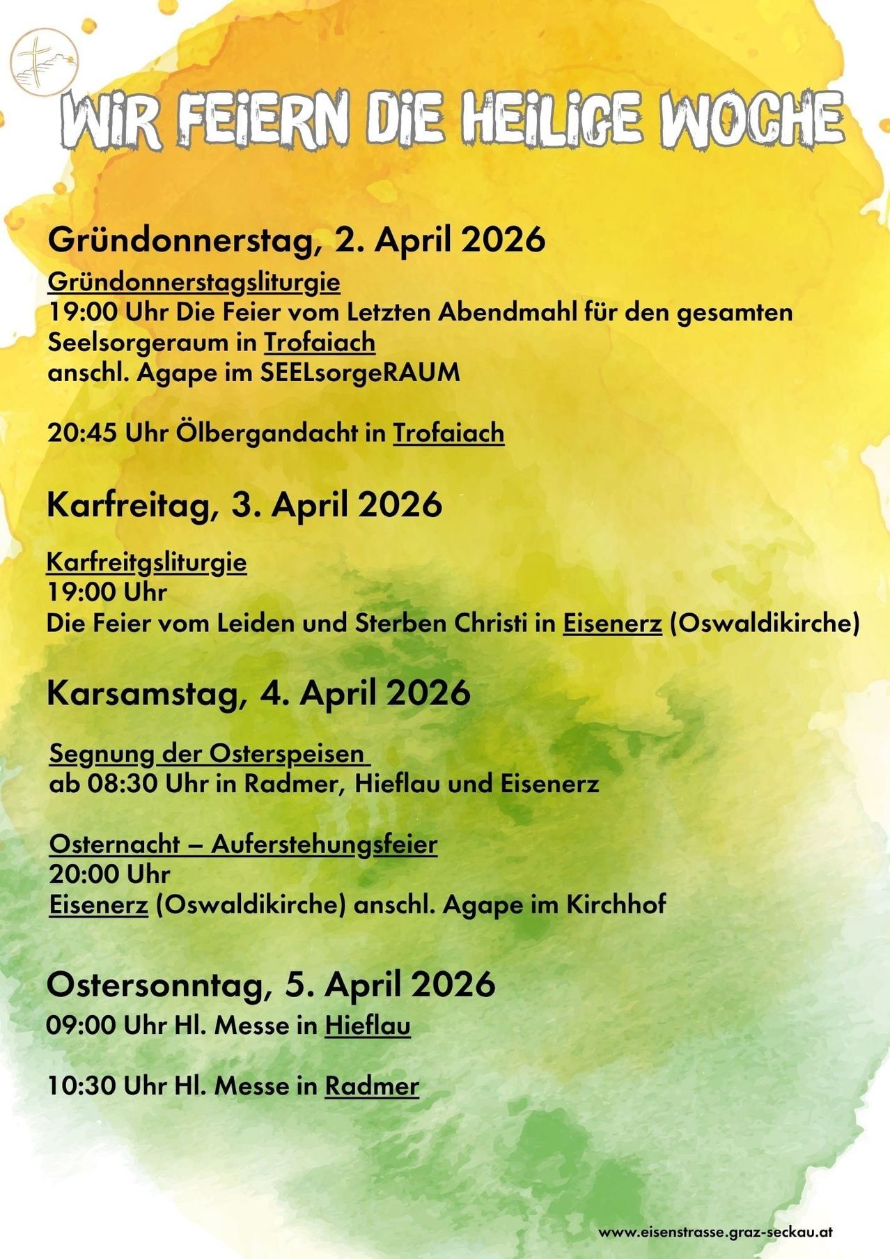 Zeitplan für die Osterwoche in Trofaiach und Eisenerz. Karfreitagsgottesdienst um 19:00 Uhr in Trofaiach. Ostersonntagsmesse um 09:00 Uhr in Hieflau.