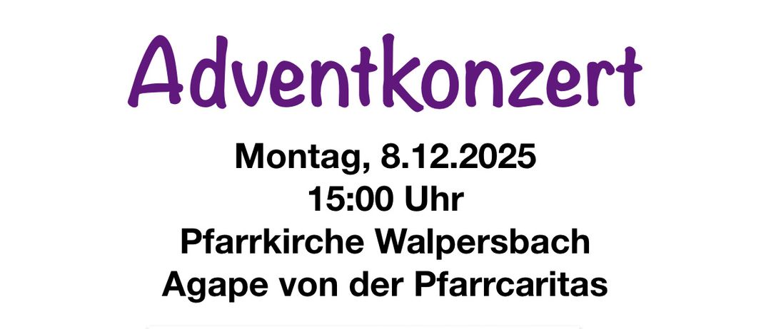 Plakat für Adventkonzert am 8.12.2025, 15:00 Uhr. Ort: Pfarrkirche Walpersberg. Agape von der Pfarrcaritas. Musiknoten und Glocken in einer verschneiten Szene. Franz Schubert Regional-Musikschule.