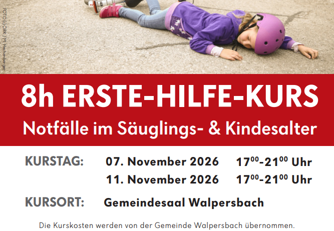 Ein Plakat für einen 8-stündigen Erste-Hilfe-Kurs für Säuglinge und Kinder. Der Kurs findet am 7. und 11. November 2026 von 17:00 bis 21:00 Uhr im Gemeindesaal Walpersbach statt. Die Kurskosten werden von der Gemeinde Walpersbach übernommen.