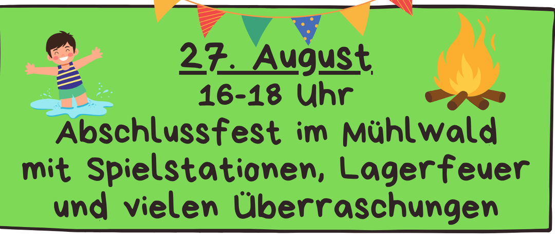 Zeitplan: 9-11 Uhr Sport und Spaß mit Robert am Sportplatz. Besuch bei der Firma Hamburger in Pitten für Kinder ab 8 Jahren, Teilnehmerzahl begrenzt. 27. August, 16-18 Uhr: Abschlussfest im Mühlwald mit Stationen, Lagerfeuer und Überraschungen. Wir freuen uns auf eure Teilnahme. Bitte melde dich 2 Tage im Voraus an. Treffpunkt: jeweils vor dem Zentrum. Bitte den Kindern immer ein Getränk mitgeben.
