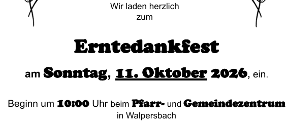 Plakat für das Erntedankfest am Sonntag, 11. Oktober 2026, in Walpersbach. Die Veranstaltung beginnt um 10:00 Uhr im Pfarr- und Gemeindezentrum. Aktivitäten umfassen einen Maskenverkauf durch junge Landwirte, eine Erntekronensegnung und ein Familienfest mit hausgemachtem Essen und Getränken.