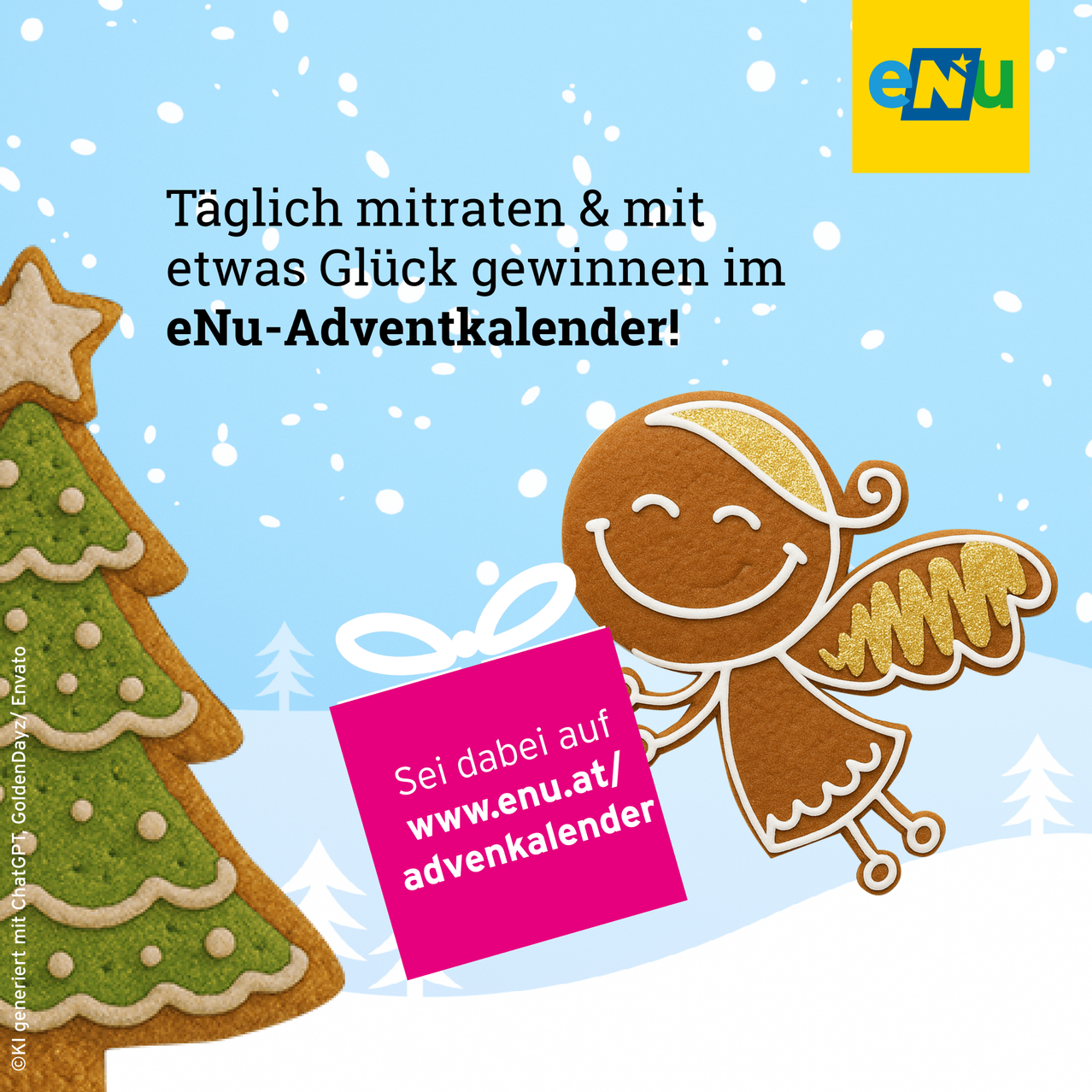Eine Werbung für eNu mit einem Lebkuchenengel, der ein Schild hält. Der Text lautet: Täglich mitmachen und Glück im eNu-Adventskalender gewinnen. Das Schild enthält einen Website-Link.