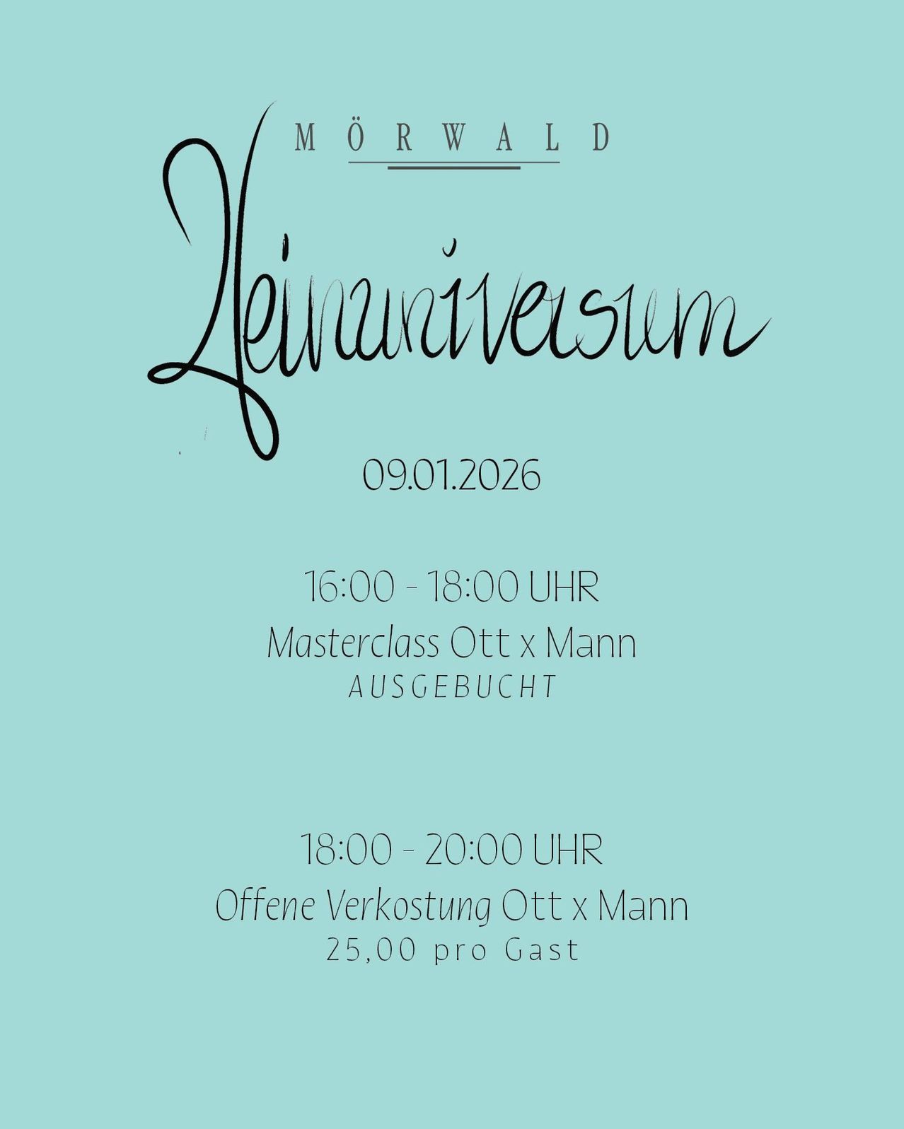 Plakat für einen Kurs am 9. Januar 2026, von 16:00 bis 18:00 Uhr, Masterclass Ott x Mann, ausgebucht. Von 18:00 bis 20:00 Uhr, offene Verkostung Ott x Mann, 25 Euro pro Gast.
