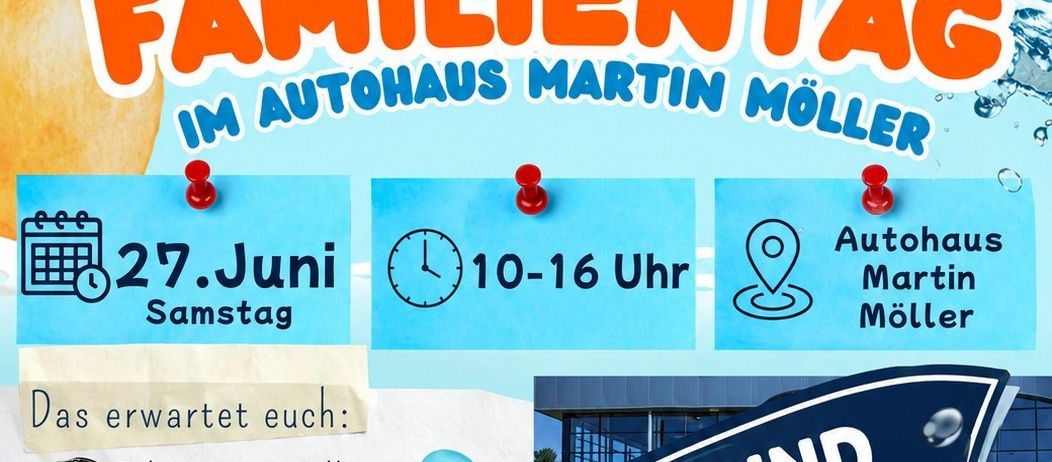 Familientag im Autohaus Martin Moller. 27. Juni, 10-16 Uhr. Mit Fahrzeugausstellung, Hüpfburgen, Fußball und Preisen.
