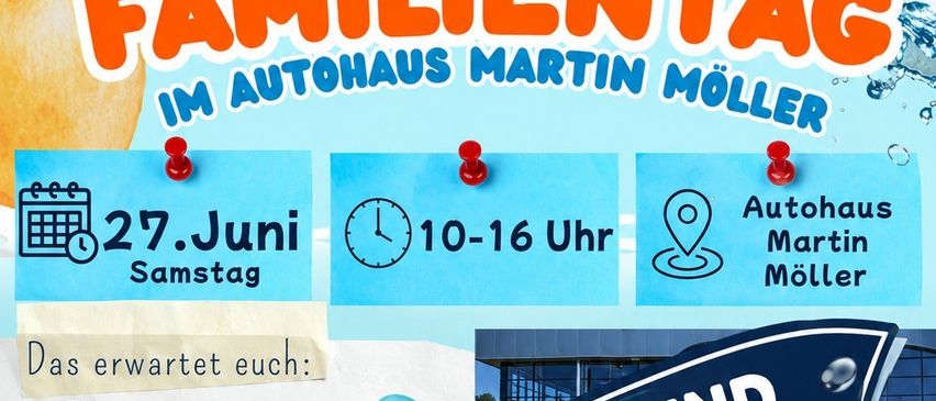 Familientag im Autohaus Martin Moller. 27. Juni, 10-16 Uhr. Mit Fahrzeugausstellung, Hüpfburgen, Fußball und Preisen.