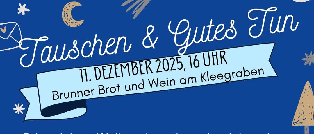 Blaues Plakat mit Text 'Tauschen & Gutes Tun'. Veranstaltung am 11. Dezember 2025, 16 Uhr. Bringen Sie Ihren Weihnachtsschmuck oder selbst Gebasteltes mit und tauschen Sie es mit anderen aus. Spenden für die Renovierung der Pfarrkirche werden gesammelt. Gemütliche Atmosphäre mit Glühwein, Punsch, Weihnachtsmusik und Geschenktausch.