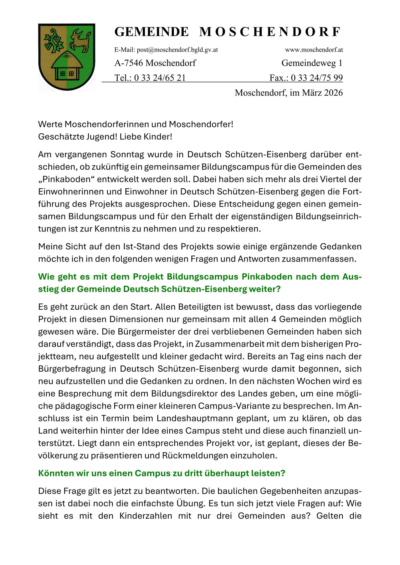 Im März 2026, Moschendorf. Die Gemeinde Moschendorf diskutierte über einen zukünftigen Bildungscampus. Drei Viertel der Einwohner unterstützten das Projekt. Sie lehnten einen gemeinsamen Campus ab und wollten ihre eigenen Bildungseinrichtungen behalten. Das Projekt soll verkleinert und neu organisiert werden. Es beginnt mit einer Gemeindeversammlung in Moschendorf.