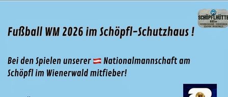 Bei den Spielen unserer Nationalmannschaft am Schoepfli im Wienerwald mitfiebern! 17.6: Österreich - Jordanien, 22.6: Österreich - Argentinien, 28.6: Österreich - Algerien. Alle weiteren Spiele unserer Nationalmannschaft. Halbfinale: 14.7., 15.7. Finale: 19.7.