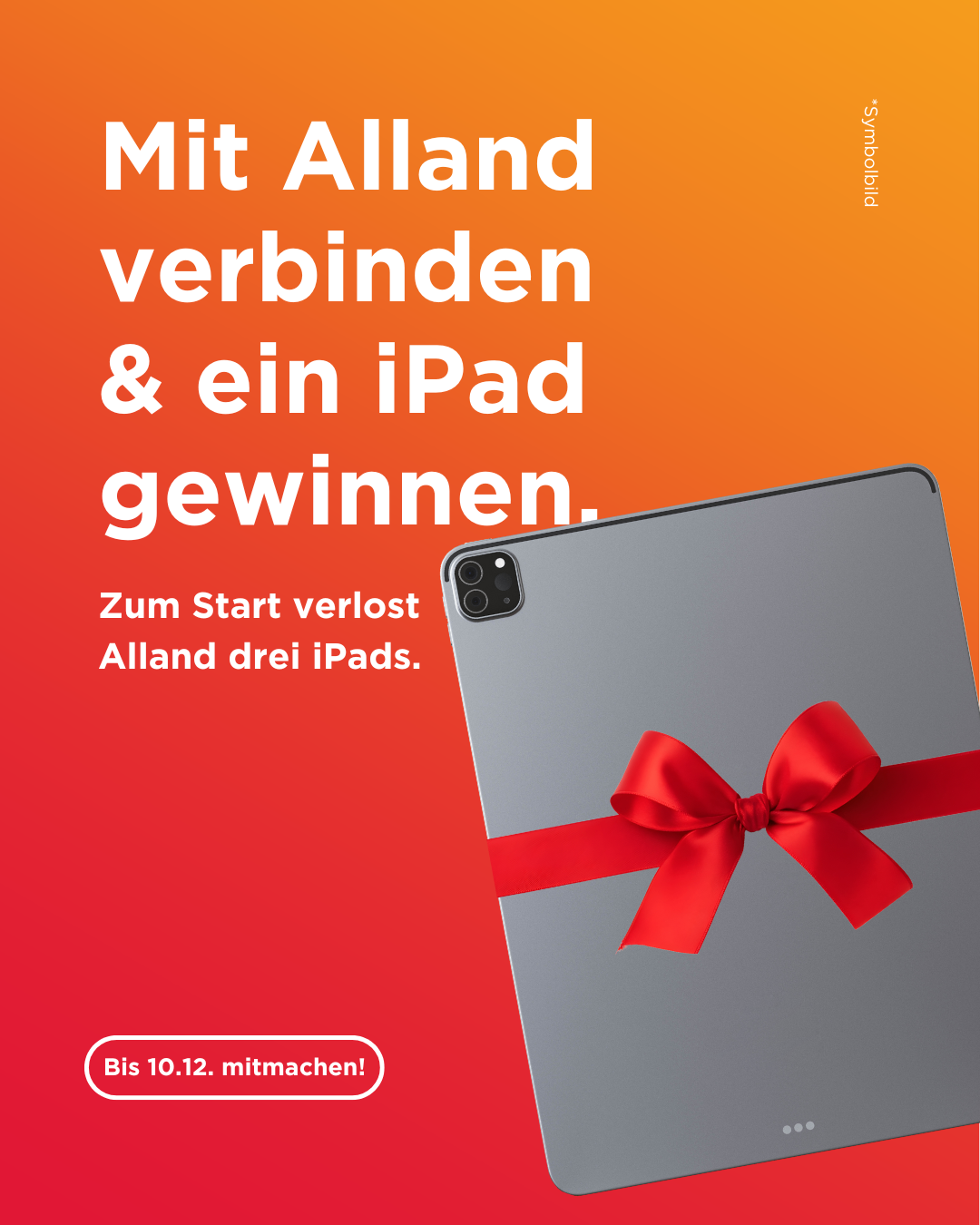 Werbeposter für Alland mit einem iPad und einer roten Schleife. Es lädt zur Teilnahme ein, um eines von drei iPads zu gewinnen. Die Frist endet am 10. Dezember.