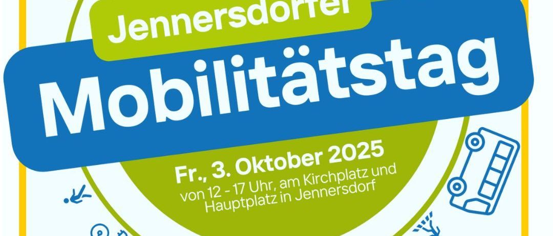 Plakat für den Jennersdorfer Mobilitätstag am Freitag, 3. Oktober 2025, von 12 bis 17 Uhr am Kirchplatz und Hauptplatz in Jennersdorf. Enthält verschiedene Symbole und Illustrationen.