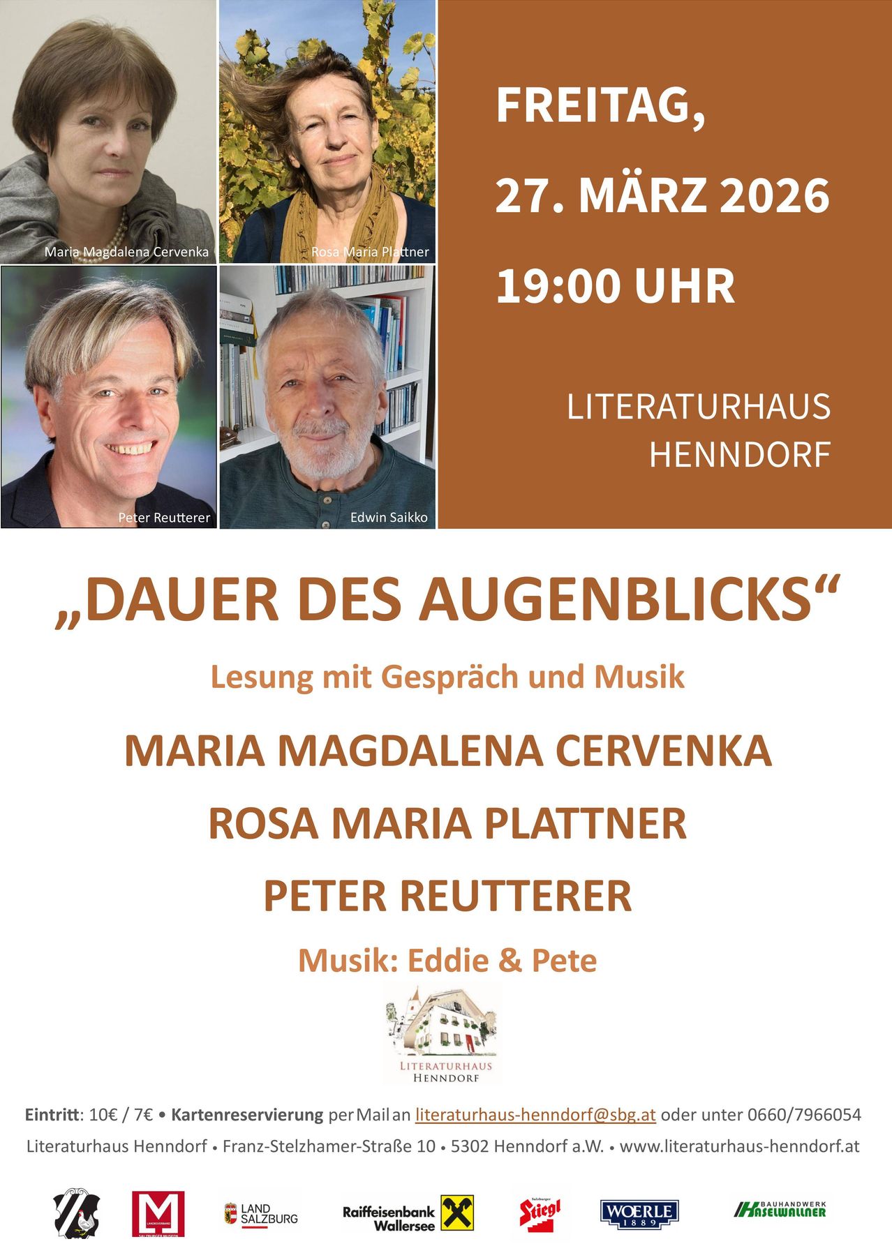 Ein Plakat für eine Veranstaltung am 27. März 2026 um 19:00 Uhr im Literaturhaus Henndorf. Mit vier Sprechern, Maria Magdalena Cervenka, Rosa Maria Plattner, Peter Reutterer und Edwin Saiko. Das Thema ist "Dauer des Augenblicks" mit Lesungen, Gespräch und Musik von Eddie & Pete.