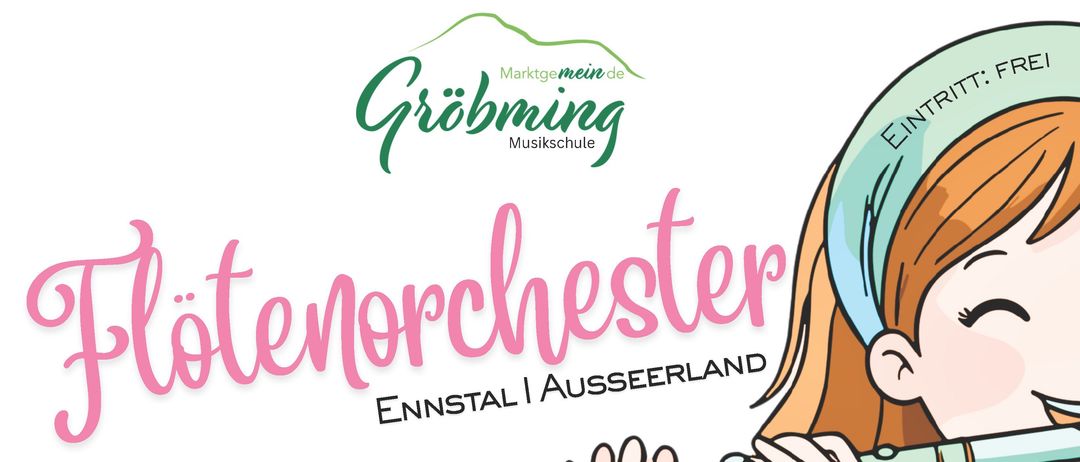 Plakat für ein Flötenorchester-Event. Ein Mädchen spielt Flöte. Datum und Uhrzeit sind Sonntag, 12. April 2026 um 17:00. Ort ist Gröbming.