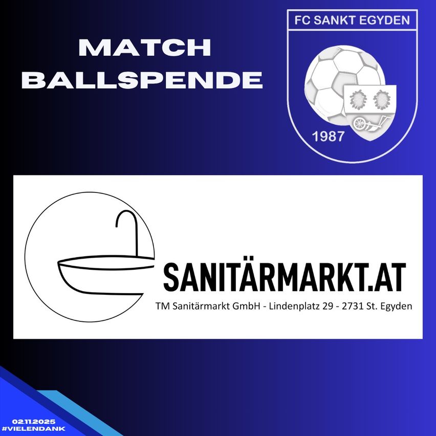 Ein Plakat für FC Sankt Egyden mit einem FuÐballemblem, dem Jahr 1987 und einem Waschbeckensymbol. Es bewirbt Sanitärmarkt.at, ein Unternehmen mit Sitz in Lindenplatz 29, 2731 St. Egyden. Datum: 02/11/2025. Hashtag: #VIELENDANK.