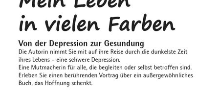 Lecture and discussion with Sr. Michaela Lechner, a nursing professional from Hallein, Salzburg. The event is titled 'My Life in Many Colors' and focuses on overcoming depression. Scheduled for November 18, 2025, at 19:00 in the Senior Housing St. Cyriakus in Pfarrwerfen, Dorfwerfen.