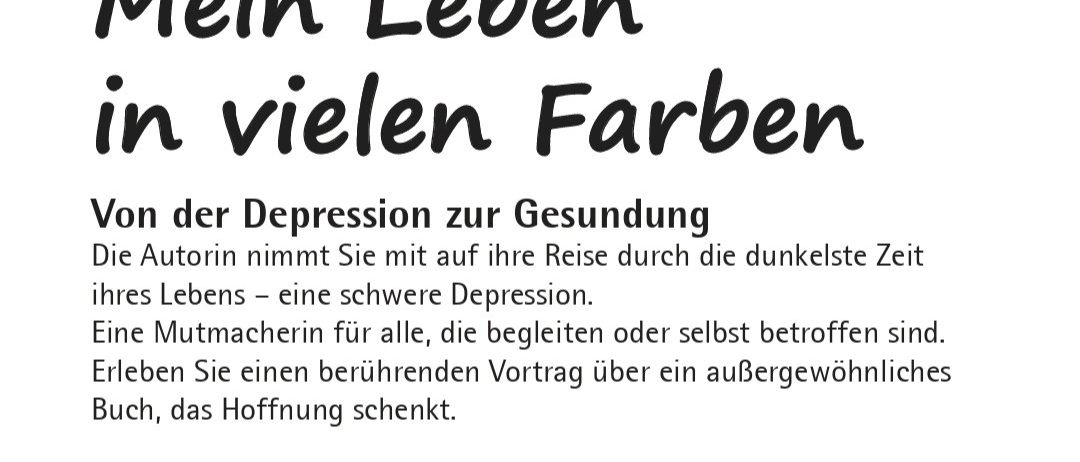 Vortrag und Diskussion mit Sr. Michaela Lechner, einer Krankenschwester aus Hallein, Salzburg. Der Titel der Veranstaltung ist 'Mein Leben in vielen Farben' und konzentriert sich auf die Überwindung von Depression. Geplant für den 18. November 2025 um 19:00 im Seniorenwohnhaus St. Cyriakus in Pfarrwerfen, Dorfwerfen.