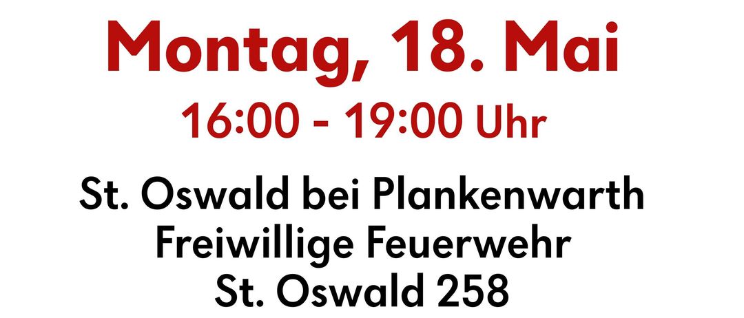 Werbung für eine Blutspende-Veranstaltung. Eine lächelnde Frau zeigt auf ihr T-Shirt mit der Aufschrift 'Jeder Tropfen zählt.' Datum: 18. Mai. Zeit: 16-19 Uhr. Ort: St. Oswald bei Plankwarth, Freiwillige Feuerwehr. QR-Code für die Blutspende-App.