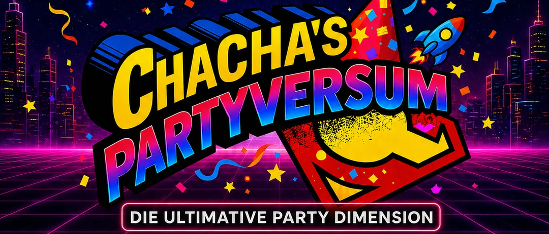 Ein leuchtendes Plakat, das Chacha's Partyversum bewirbt, mit einem Neon-Superman-Logo, einer Partymütze und einer Rakete, mit einer Stadtlandschaft im Hintergrund.