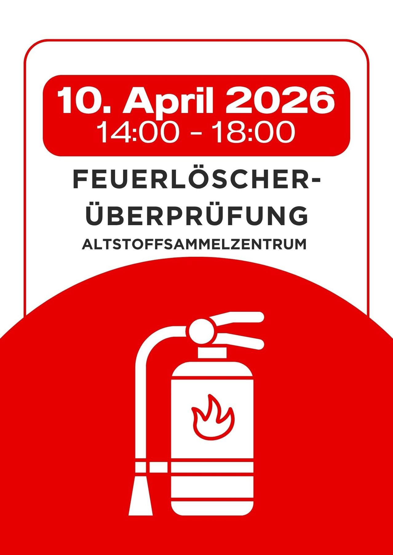 Ein Plakat für die Feuerlöscherüberprüfung am 10. April 2026 von 14:00 bis 18:00 im Altstoffsammelzentrum.
