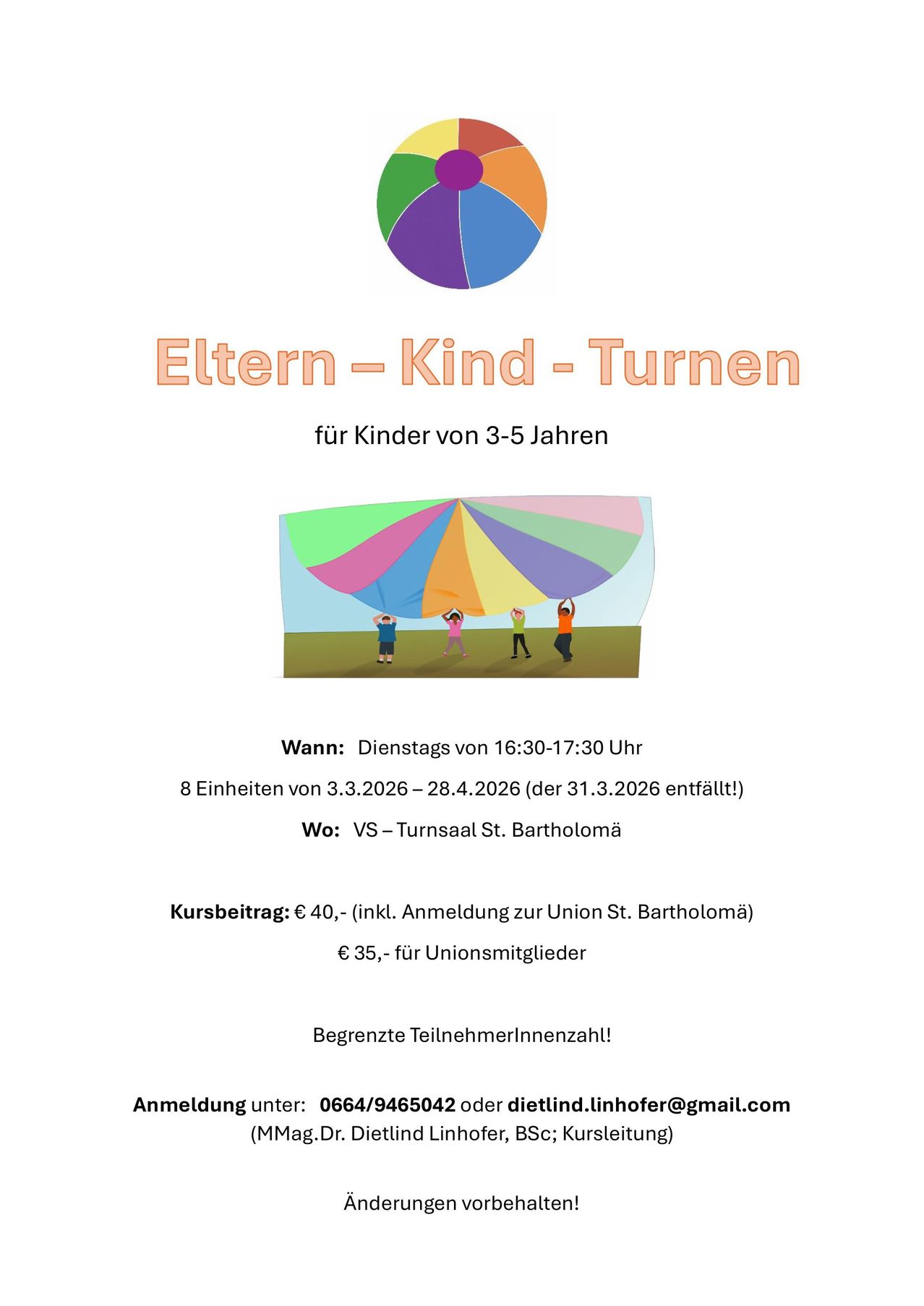 Ein Flyer für einen Turnkurs für Kinder im Alter von 3-5 Jahren, der dienstags von 16:30-17:30 Uhr stattfindet, mit 8 Einheiten ab dem 3.3.2026, ausgenommen der 31.3.2026. Der Ort ist VS Turnsaal St. Bartholomä. Der Beitrag beträgt 40 Euro, einschließlich Anmeldung bei Union St. Bartholomä; für Unionsmitglieder 35 Euro. Die Anmeldung erfolgt per Telefon oder E-Mail.