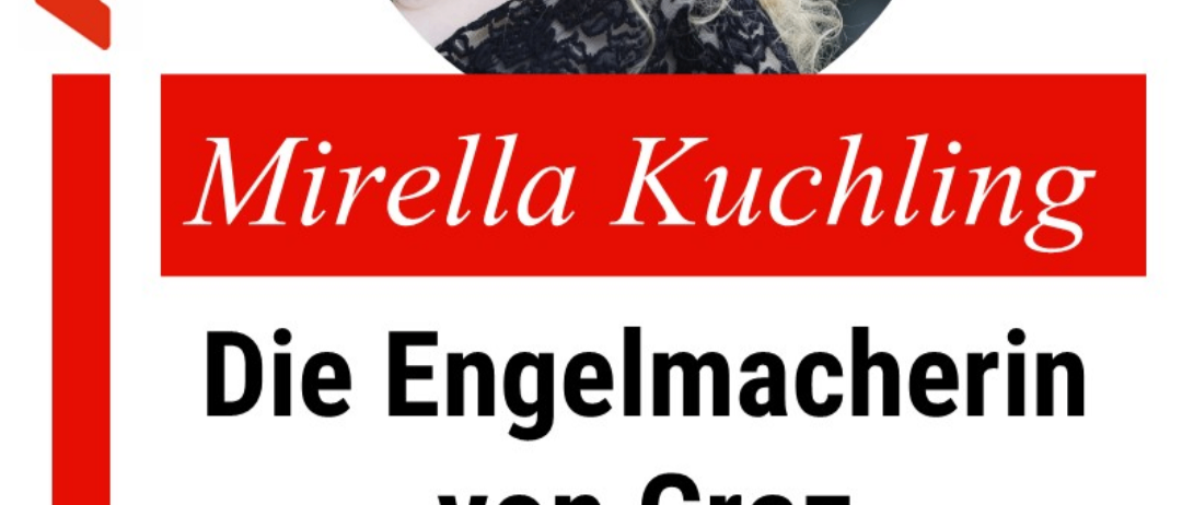 Plakat mit Mirella Kuchling, betitelt 'Die Engelmacherin von Graz'. Das Datum und die Uhrzeit der Veranstaltung sind Mittwoch, 24. September 2025, um 19:30 Uhr.