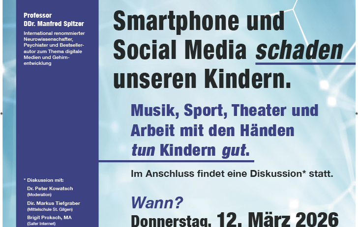 Plakat für einen Vortrag von Professor Dr. Manfred Spitzer, der die Auswirkungen von Smartphones und sozialen Medien auf Kinder diskutiert. Es werden auch Aktivitäten wie Musik, Sport und Handarbeit als vorteilhaft für Kinder beworben. Die Veranstaltung beinhaltet eine Diskussion und findet an der Neuen Mittelschule St. Gilgen statt.