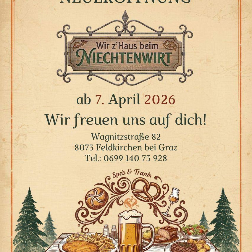 Werbeplakat für die Eröffnung im Niechtenwirt am 7. April 2026. Adresse: Wagnitzstraße 82, Feldkirchen bei Graz. Tel: 0699 140 73 928. Illustration von Essen und Getränken.
