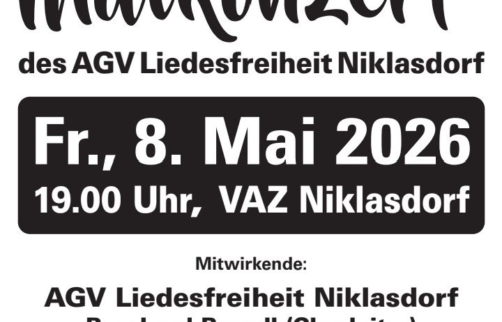 AGV Liederfreiheit Niklasdorf's Mai concert am Freitag, 8. Mai 2026 um 19:00 Uhr in VAZ Niklasdorf. Teilnehmer sind Bernhard Brandl und Altsteirertrio Lemmerer. Verbindende Worte von Christina Kure. Eintritt: Vorverkauf 10 € - / Abendkasse 12 € -