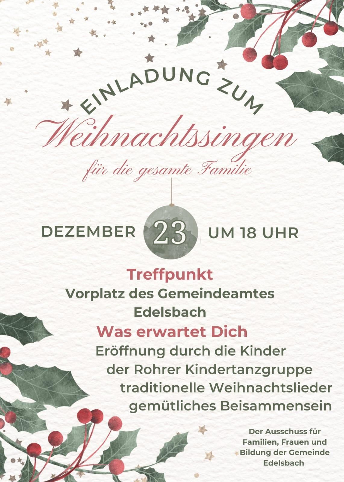 Einladung zum Weihnachtssingen für die ganze Familie am 23. Dezember um 18 Uhr am Vorplatz des Gemeindeamtes in Edelsbach. Die Veranstaltung beginnt mit traditionellen Weihnachtsliedern der Kinder.