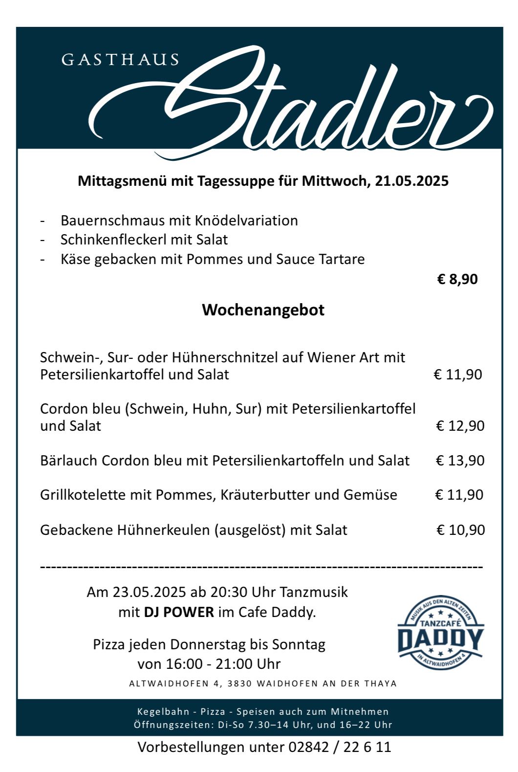 Das Mittagsmenü für Mittwoch, 21.05.2025, umfasst ein Bauernschmaus mit Knödelvariation, ein Schinkenfleckerl mit Salat und Käse gebacken mit Pommes und Sauce Tartare für 8,90 €. Das Wochenmenü bietet Schweine-, Enten- oder Hühnerschnitzel auf Wiener Art mit Petersilienkartoffeln und Salat für 11,90 €, unter anderem. Am 23.05.2025 um 20:30 Uhr spielt DJ POWER im Cafe Daddy.