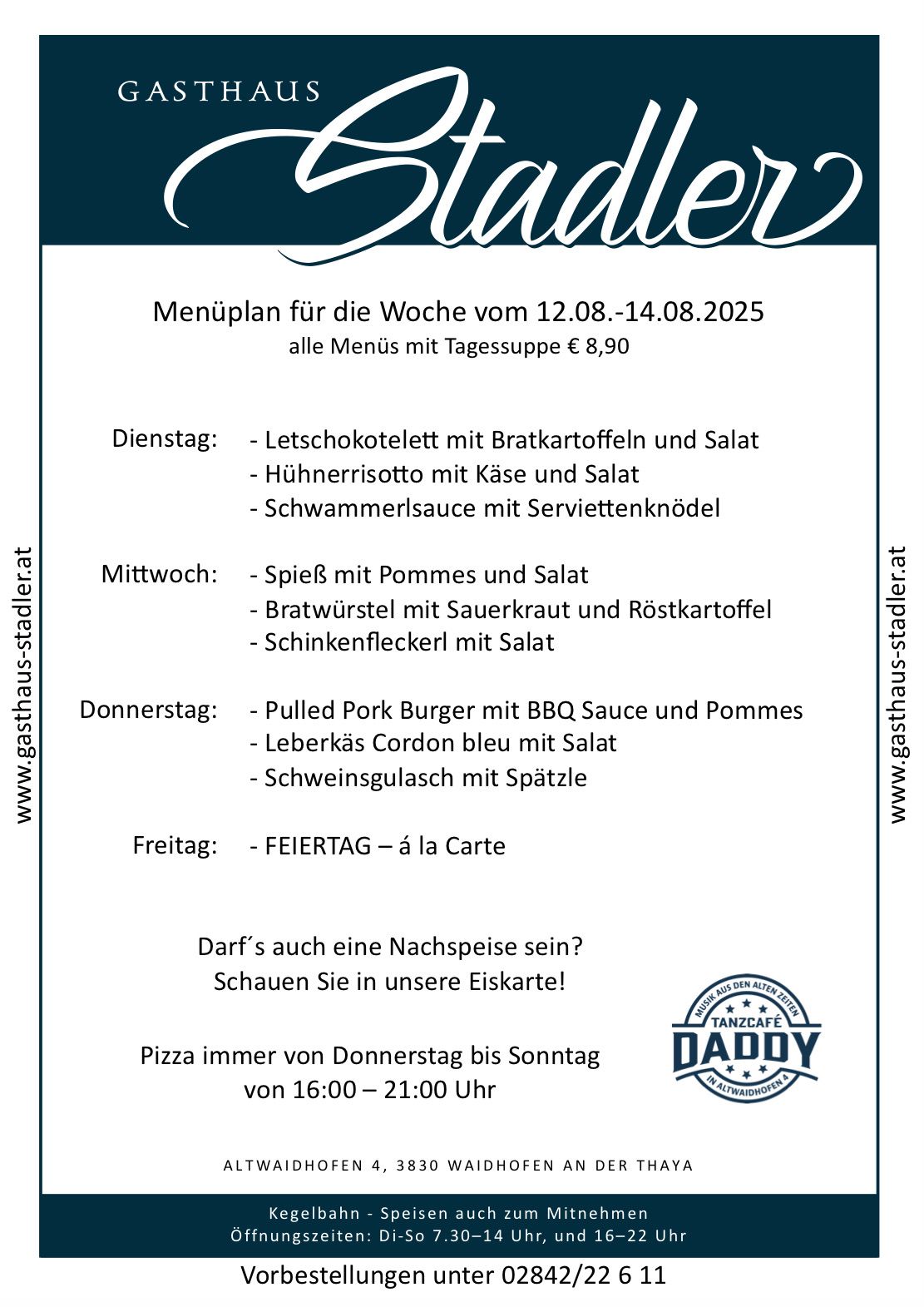 Menüplan für die Woche vom 12.08.-14.08.2025. Dienstag: Lecho-Kotelett mit Bratkartoffeln und Salat, Hühnerrisotto mit Käse und Salat, Schwammerlsauce mit Serviettenknödel. Mittwoch: Spiel mit Pommes und Salat, Bratwurstel mit Sauerkraut und Röstkartoffeln, Schinkenfleckerl mit Salat. Donnerstag: Pulled Pork Burger mit BBQ Sauce und Pommes, Leberkäs Cordon bleu mit Salat, Schweinegulasch mit Spätzle. Freitag: MENÜ - à la carte. Desserts erhältlich, Pizza von Donnerstag bis Sonntag.