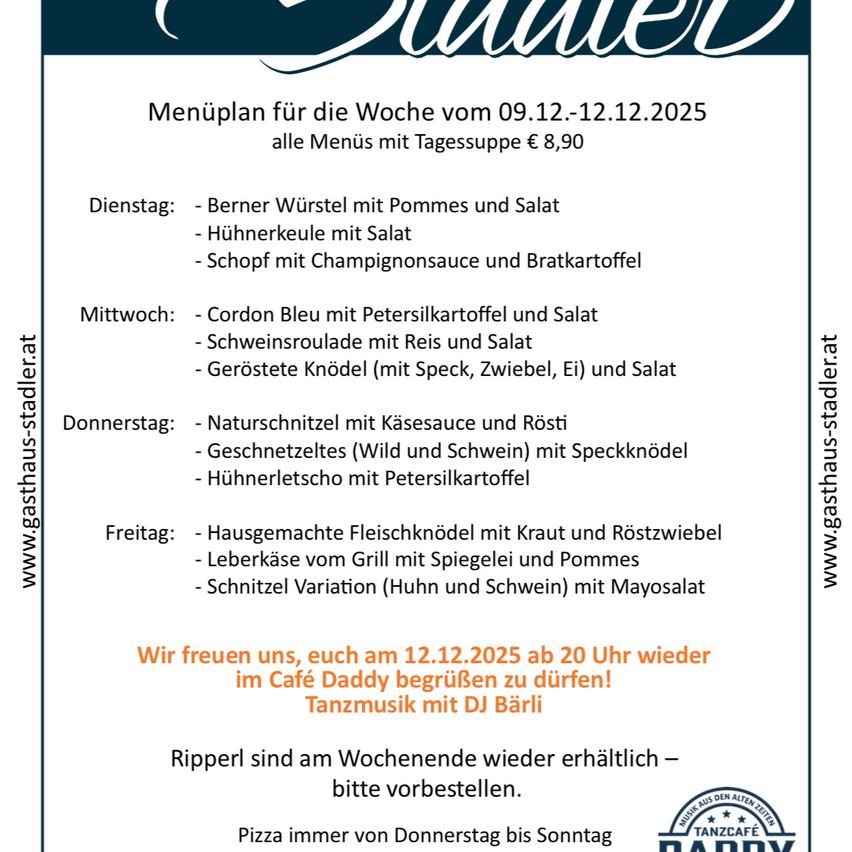 Wochenmenü vom 09.12.2025 bis 12.12.2025. Tägliche Suppen kosten 8,90. Genießen Sie DJ Bärlis Tanzmusik im Café Daddy am 12.12.2025 um 20 Uhr.