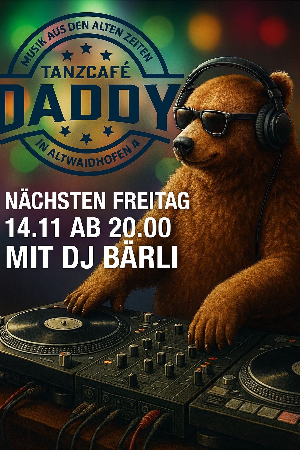 Ein Poster zeigt einen Bären mit Kopfhörern und Sonnenbrille. Er hält eine Plattenspieler. Das Datum und die Uhrzeit der Veranstaltung sind in deutscher Sprache angegeben. Der Text lautet 'Nächsten Freitag, 14.11, ab 20:00, mit DJ Bärli.'