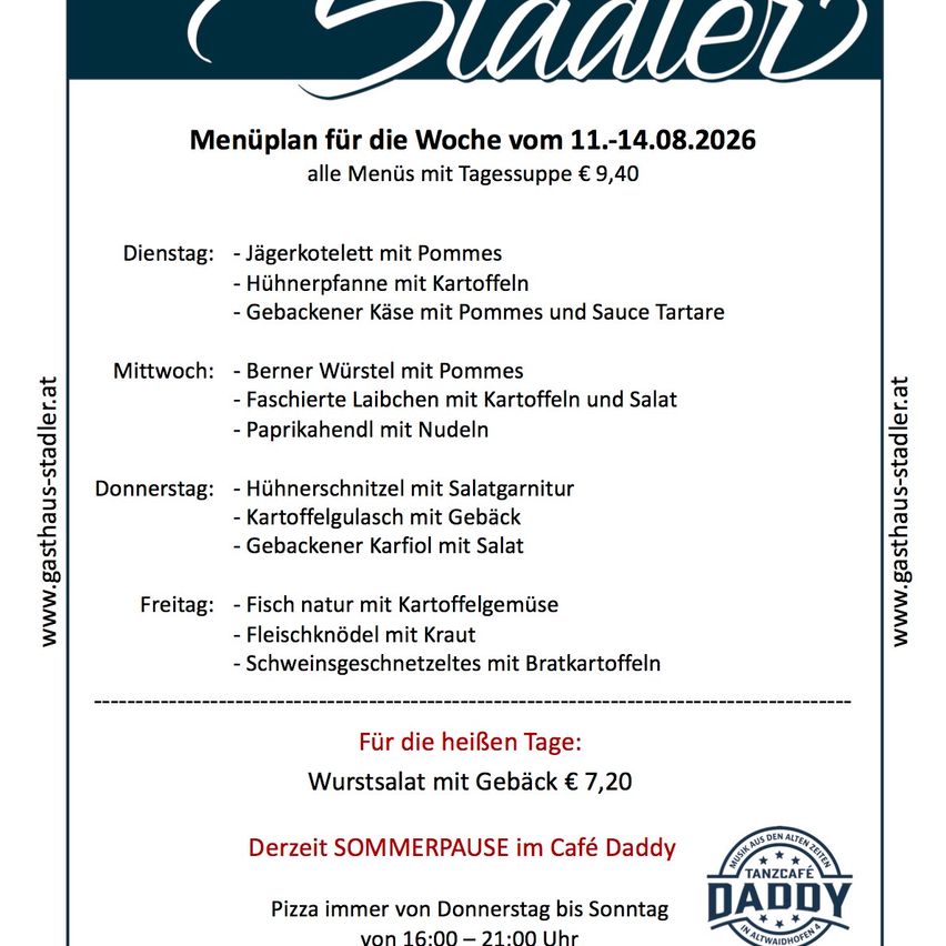 Wöchenlicher Menüplan für die Woche vom 11.-14.08.2026. Beinhaltet tägliche Mahlzeiten mit Tagessuppe für 9,40 Euro. Sonderangebot für heiße Tage: Wurstsalat mit Gebäck für 7,20 Euro. Sommerpause im Cafe Daddy. Pizza verfügbar von Donnerstag bis Sonntag von 16:00 bis 21:00 Uhr.