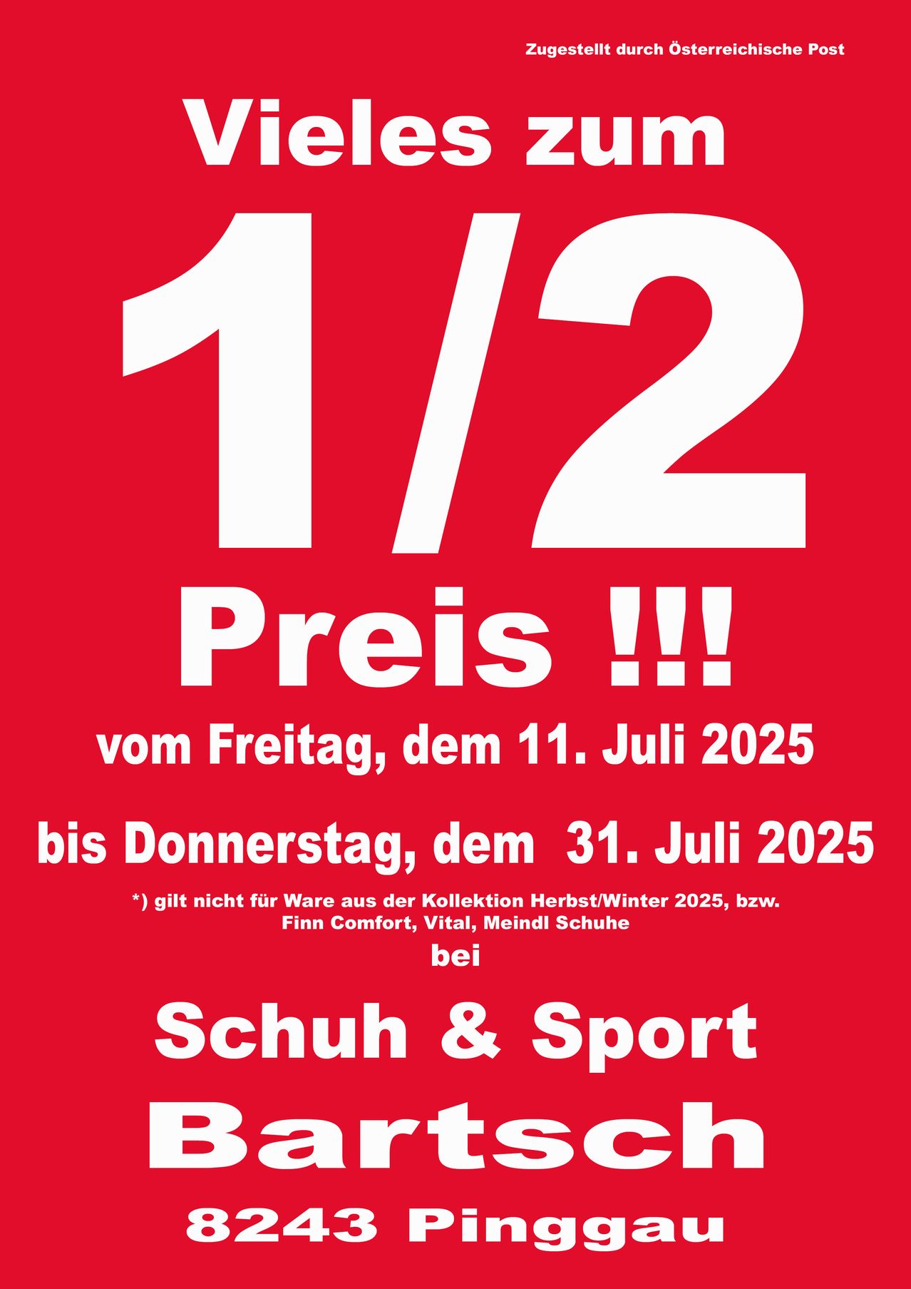 Ein Werbeplakat bewirbt einen 1/2 Preisverkauf vom Freitag, 11. Juli 2025, bis Donnerstag, 31. Juli 2025. Das Angebot gilt nicht für Artikel aus der Herbst/Winter 2025 Kollektion, Finn Comfort, Vital und Meindl Schuhe.