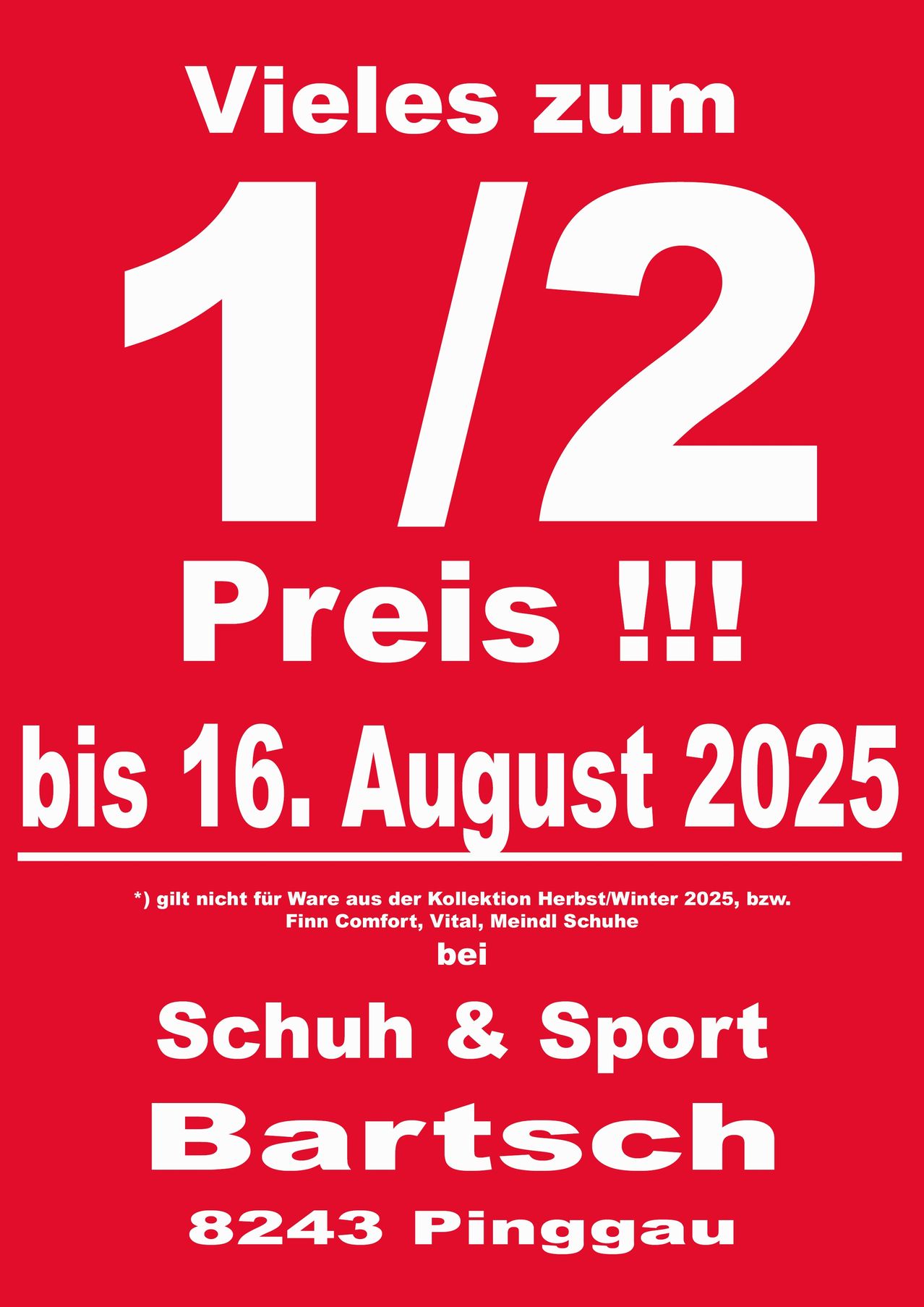Ein rotes Plakat bewirbt einen Ausverkauf mit einem Preisnachlass von 1/2. Es gibt an, dass das Angebot bis zum 16. August 2025 gültig ist. Es wird darauf hingewiesen, dass das Angebot nicht auf Artikel aus der Herbst/Winter-Kollektion 2025 anwendbar ist.