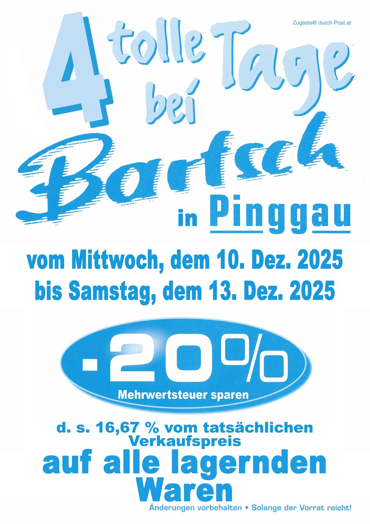 Ein Plakat bewirbt einen Verkauf bei Bartsch in Pinggau vom Mittwoch, dem 10. Dezember 2025, bis Samstag, dem 13. Dezember 2025. Es bietet einen 20%igen Rabatt auf Mehrwertsteuereinsparungen.