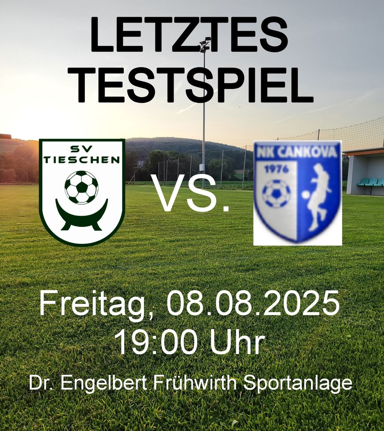 Plakat für ein Fußballspiel zwischen SV Tieschen und NK Cankova am 8. August 2025 um 19:00 Uhr. Das Spiel findet auf der Sportanlage Dr. Engelbert Fruhwirth statt.