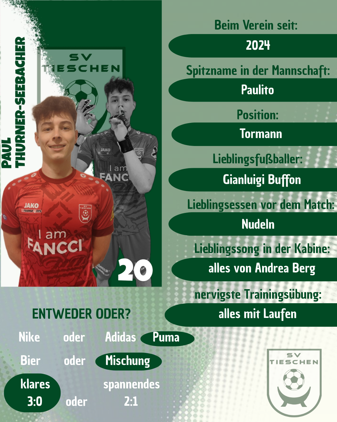 Ein Poster für einen Fußballer namens Paul Thurner-Seebacher. Er trägt ein rotes Trikot und hat seinen Spitznamen "Ich bin Fanci". Er mag Gianluigi Buffon, raucht vor Spielen und hört Andrea Berg. Sein härtestes Training ist Laufen.