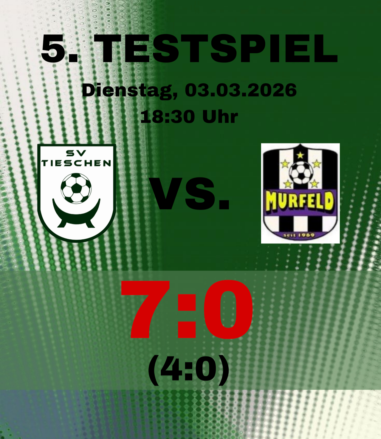 Poster for the 5th test match between SV Tieschen and Murfeld on March 3, 2026, at 6:30 PM. Score: 7-0 (4-0).