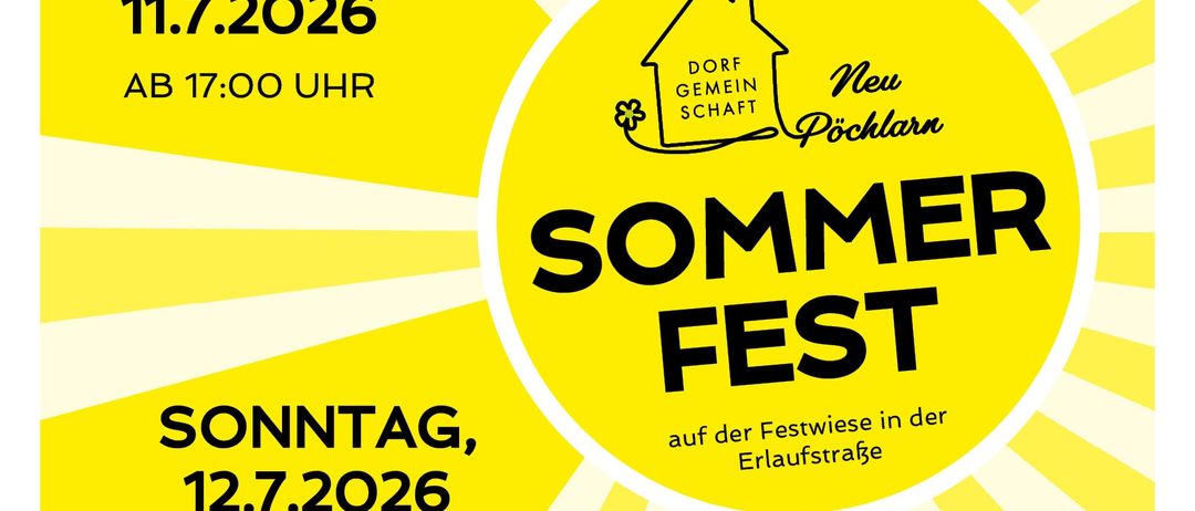 Plakat für ein Sommerfest am 12.7.2026 um 11:00 Uhr im Dorf Neu Pöchlarn. Beginn um 17:00 Uhr.