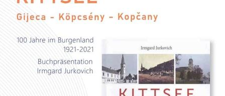 Plakat für eine Buchpräsentation in Kittsee mit einer Collage historischer Fotos und dem Titel 'KITTSEE Gijeca - Köpcsény - Kopčany'. Datum und Uhrzeit der Veranstaltung sind ebenfalls angegeben.