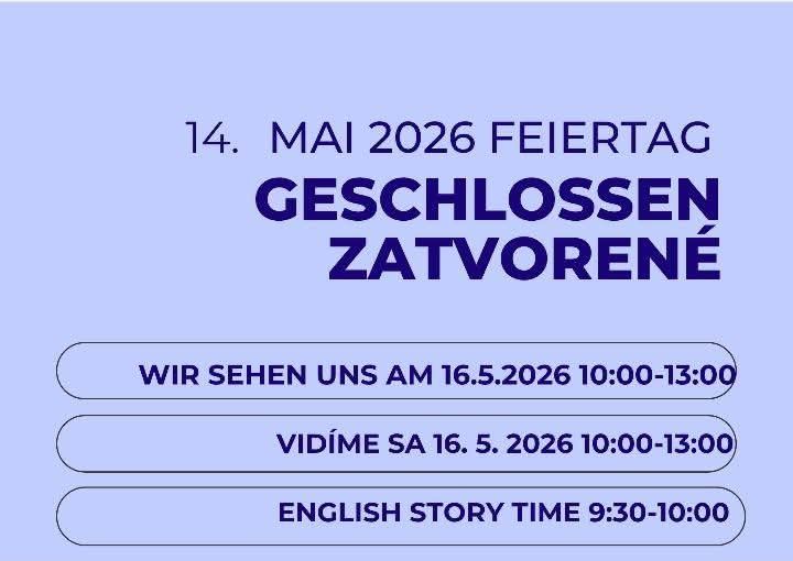 14. Mai 2026 ist ein Feiertag. Geschlossen Geöffnet. Wir sehen uns am 16.5.2026 von 10:00 bis 13:00. Englische Geschichte von 9:30 bis 10:00 Uhr.