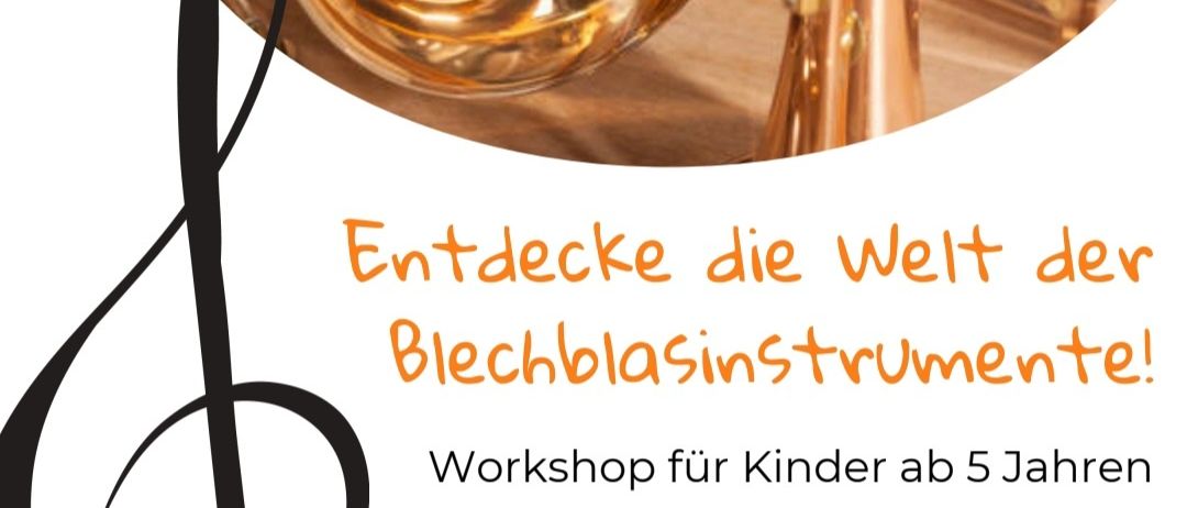 Ein Plakat bewirbt ein Workshop für Kinder ab 5 Jahren. Es zeigt eine musikalische Note und ein Blechblasinstrument. Datum ist 12. Juni 2026, Zeit 16:30-18:00. Ort ist Haus der Vereine, OG08. Anmeldung erforderlich.