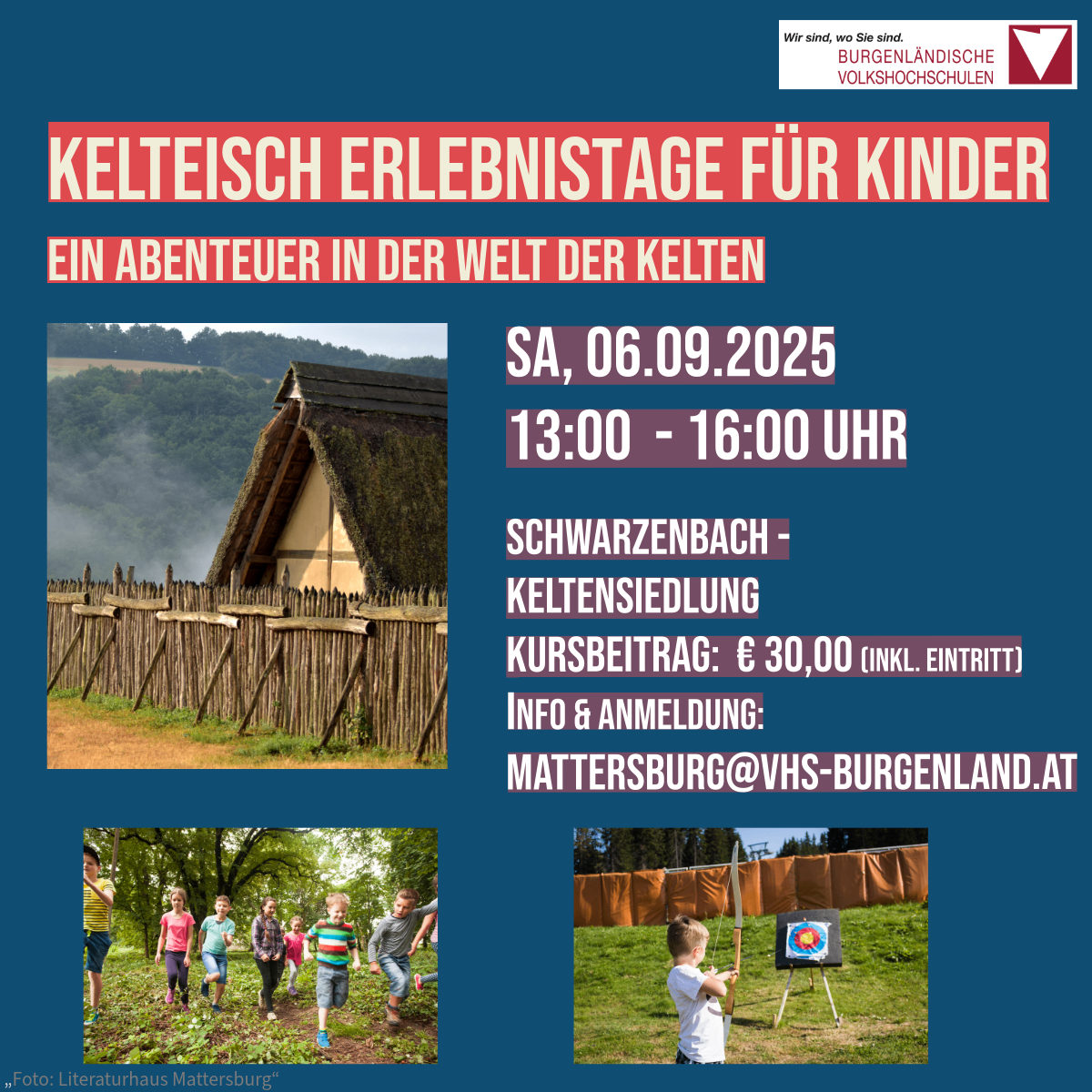 Plakat für Keltisches Erlebnis für Kinder. Veranstaltung am 6. September 2025 von 13:00 bis 16:00 Uhr in Schwarzenbach Keltensiedlung. Kursgebühr: 30 Euro. Kontakt: Mattersburg@vhs-burgenland.at.